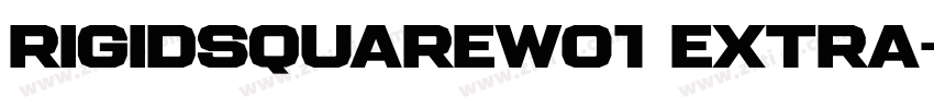 RigidSquareW01 Extra字体转换 RigidSquareW01 Extra字体转换
